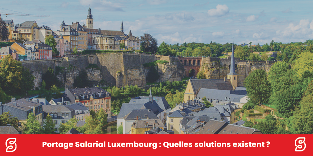 Portage Salarial Luxembourg Quelles solutions existent